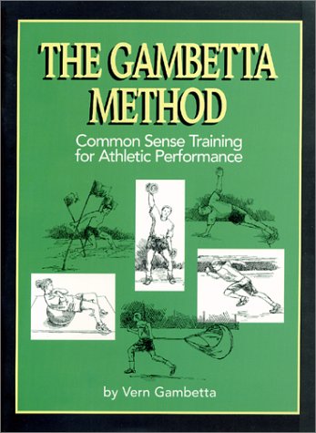Imagen de archivo de The Gambetta Method: Common Sense Training for Athletic Performance a la venta por Montclair Book Center