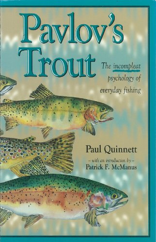 Stock image for Pavlov's Trout: The Incompleat Psychology of Everyday Fishing for sale by Front Cover Books