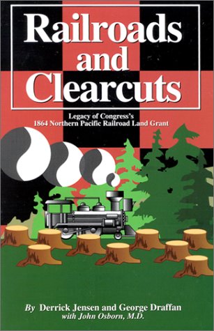 Beispielbild fr Railroads and Clearcuts: Legacy of Congress's 1864 Northern Pacific Railroad Land Grant zum Verkauf von Half Price Books Inc.