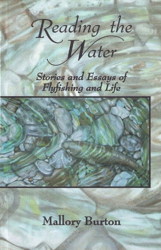 Stock image for Reading the Water: Stories and Essays of Flyfishing and Life for sale by ThriftBooks-Dallas