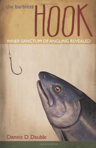 Imagen de archivo de The Barbless Hook: The Inner Sanctum of Angling Revealed a la venta por ThriftBooks-Dallas