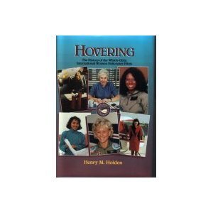 Stock image for Hovering - the History of the Whirly-Girls : International Women Helicopter Pilots for sale by Better World Books