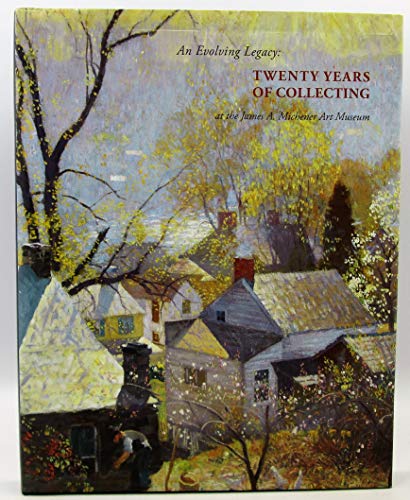 Stock image for An Evolving Legacy Twenty Years of Collecting at the James A. Michener Art Museum for sale by ThriftBooks-Dallas