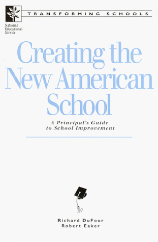 9781879639171: Creating the New American School (Transforming Schools)