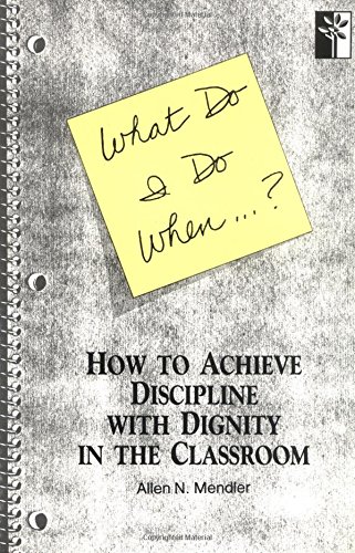 Stock image for What Do I Do When.? How to Achieve Discipline With Dignity in the Classroom for sale by SecondSale