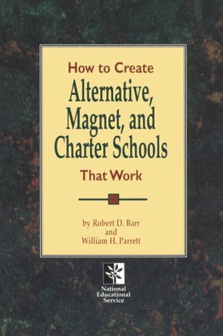 9781879639485: How to Create Alternative, Magnet, & Charter Schools That Work