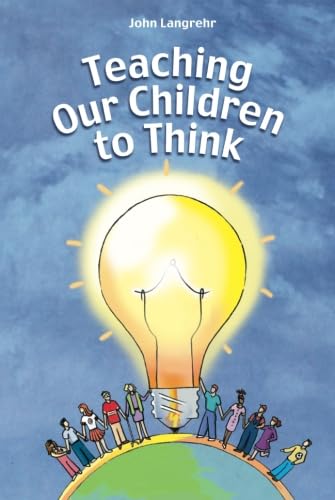 Stock image for Teaching Our Children to Think for sale by Better World Books