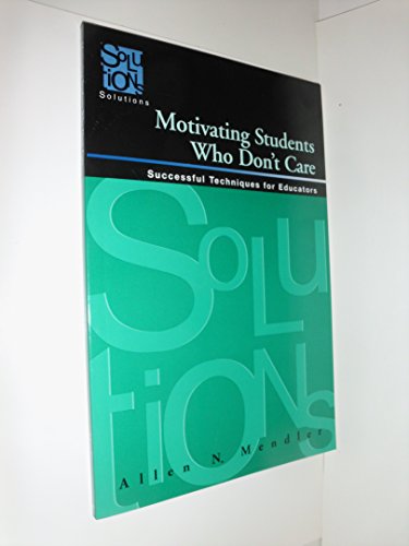 Stock image for Motivating Students Who Don't Care: Successful Techniques for Educators for sale by Front Cover Books