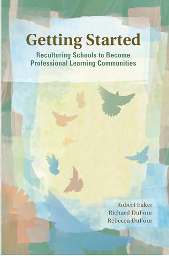 Imagen de archivo de Getting Started: Reculturing Schools to Become Professional Learning Communities (Solutions) a la venta por Gulf Coast Books