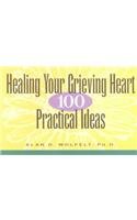 Beispielbild fr Healing Your Grieving Heart : 100 Practical Ideas zum Verkauf von Better World Books
