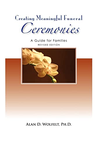 Creating Meaningful Funeral Ceremonies: A Guide for Families (9781879651203) by Wolfelt PhD, Alan D