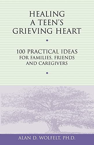 Stock image for Healing a Teen's Grieving Heart: 100 Practical Ideas for Families, Friends and Caregivers (Healing a Grieving Heart series) for sale by Jenson Books Inc