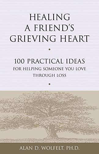 9781879651265: Healing a Friend's Grieving Heart: 100 Practical Ideas for Helping Someone You Love Through Loss