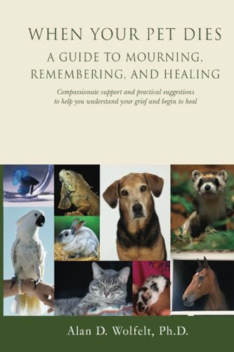 Beispielbild fr When Your Pet Dies: A Guide to Mourning, Remembering and Healing zum Verkauf von Half Price Books Inc.