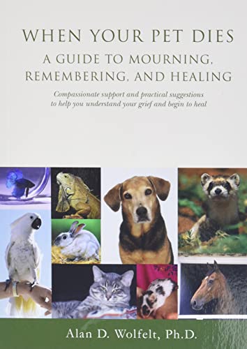 Stock image for When Your Pet Dies: A Guide to Mourning, Remembering and Healing for sale by Orion Tech