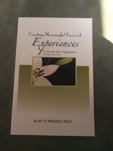 Beispielbild fr Creating Meaningful Funeral Experiences : A Guide for Caregivers zum Verkauf von Better World Books