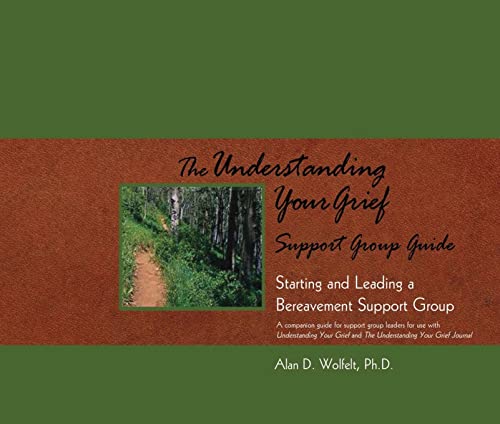 9781879651401: The Understanding Your Grief Support Group Guide: Starting and Leading a Bereavement Support Group, a companion guide for support group leaders for ... and the Understanding your Grief Journal