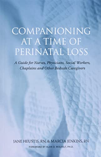 Beispielbild fr Companioning at a Time of Perinatal Loss : A Guide for Nurses, Physicians, Social Workers, Chaplains and Other Bedside Caregivers zum Verkauf von Better World Books