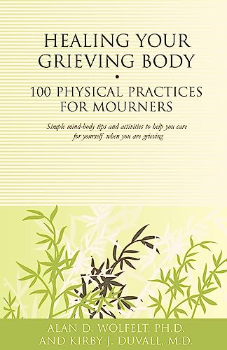 Stock image for Healing Your Grieving Body 100 Physical Practices for Mourners 100 Ideas Companion Press for sale by PBShop.store US