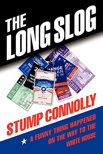 Stock image for The Long Slog : A Funny Thing Happened on the Way to the White House for sale by Better World Books