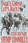 Imagen de archivo de Talk's Cheap, Let's Race! : Stump Connolly (Paperback, 2007) a la venta por Streamside Books