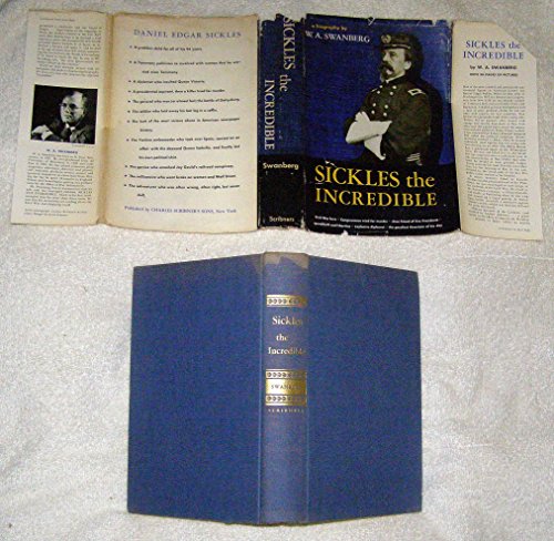 Imagen de archivo de Sickles the Incredible: A Biography of Daniel Edgar Sickles a la venta por HPB-Diamond