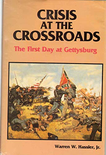 Imagen de archivo de Crisis at the Crossroads: The First Day at Gettysburg a la venta por SecondSale