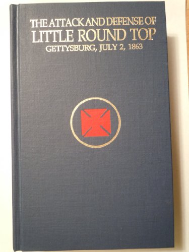 Beispielbild fr The Attack and Defense of Little Round Top, Gettysburg, July 2, 1863 zum Verkauf von Gulf Coast Books