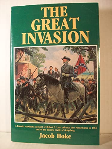 Beispielbild fr The Great Invasion of 1863: The Battle of Gettysburg, General Lee in Pennsylvania zum Verkauf von HPB-Diamond