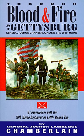 Stock image for Through Blood and Fire at Gettysburg: General Joshua L. Chamberlain and the 20th Main for sale by Wonder Book