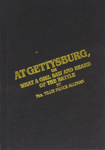 Beispielbild fr At Gettysburg or What a Girl Saw and Heard of the Battle: A True Narrative zum Verkauf von Ergodebooks