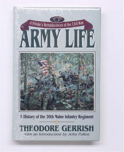 Stock image for Army Life: A Private's Reminiscences of the Civil War in the 20th Maine Volunteer Infantry for sale by ThriftBooks-Dallas