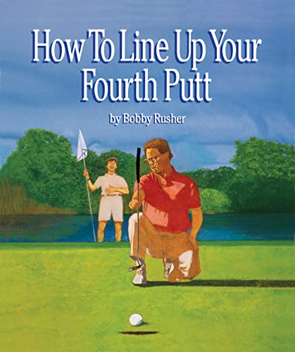 9781879676008: How to Line Up Your Fourth Putt