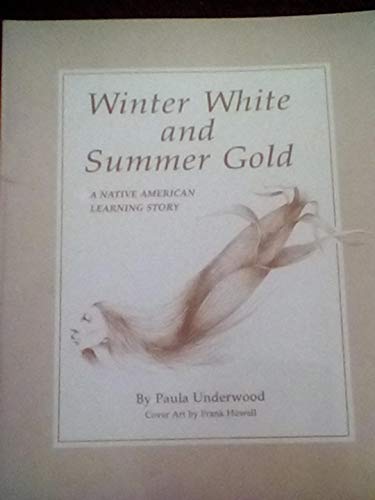 Beispielbild fr Winter White and Summer Gold : A Native American L zum Verkauf von Bcherbazaar