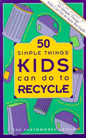 Imagen de archivo de 50 Simple Things Kids Can Do to Recycle a la venta por Wonder Book