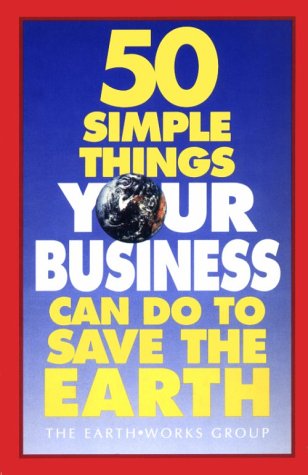 Imagen de archivo de 50 Simple Things Your Business Can Do to Save the Earth a la venta por Hawking Books