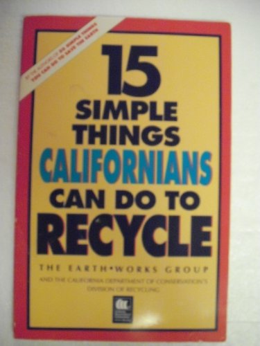 Imagen de archivo de Fifteen Simple Things Californians Can Do to Recycle a la venta por HPB Inc.