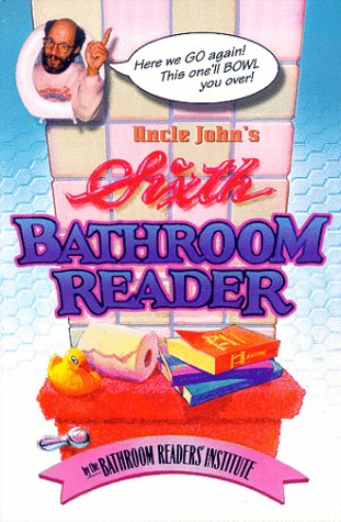 Stock image for Uncle John's Sixth Bathroom Reader for sale by Better World Books