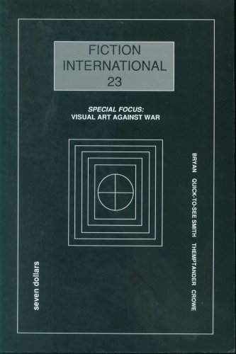 Stock image for Fiction International 23 Special Focus: Visual Art Against War for sale by Bay Used Books