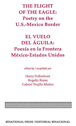 Beispielbild fr Flight of the Eagle: Poetry on the U.S.-Mexico Border zum Verkauf von dsmbooks