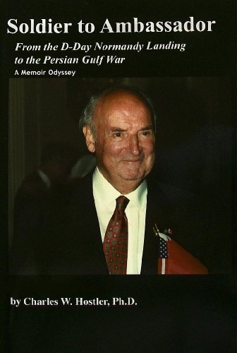 Beispielbild fr Soldier To Ambassador: D-day Normandy Landing To The Persian Gulf War - A Memoir Odyssey zum Verkauf von Books From California