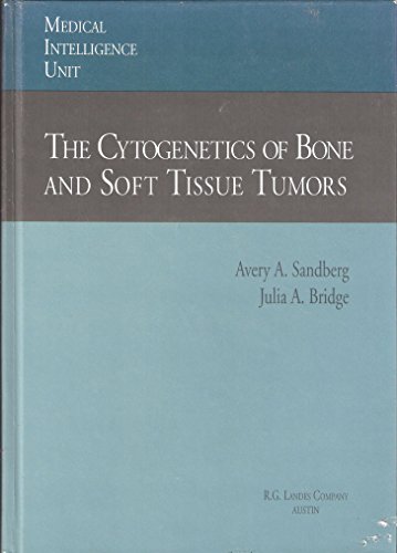 Imagen de archivo de The Cytogenetics of Bone and Soft Tissue Tumors (Medical Intelligence Unit Series) a la venta por Zubal-Books, Since 1961