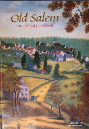 Old Salem: The Official Guidebook (9781879704077) by Penelope Niven; Cornelia Wright