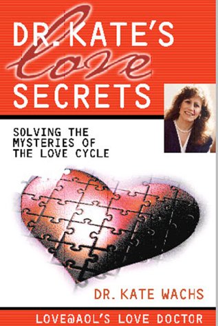 Beispielbild fr Dr. Kate's Love Secrets : Unraveling the Mysteries of the Love Cycle zum Verkauf von Better World Books