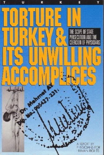 Stock image for Torture in Turkey & Its Unwilling Accomplices: The Scope of State Persecution and the Coercion of Physicians. for sale by Henry Hollander, Bookseller