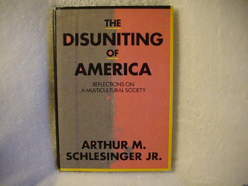 Imagen de archivo de The Disuniting of America: Reflections on a Multicultural Society a la venta por BookHolders