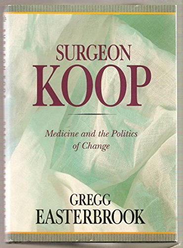 Stock image for Surgeon Koop : Medicine and the Politics of Change for sale by Better World Books: West