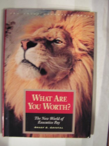 Imagen de archivo de What Are You Worth?: Playing the Pay Game Fairly (The Chief Executive Press Ser) a la venta por Wonder Book