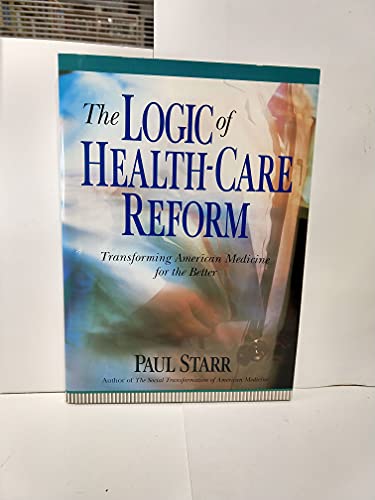 Imagen de archivo de The Logic of Health Care Reform a la venta por Better World Books: West