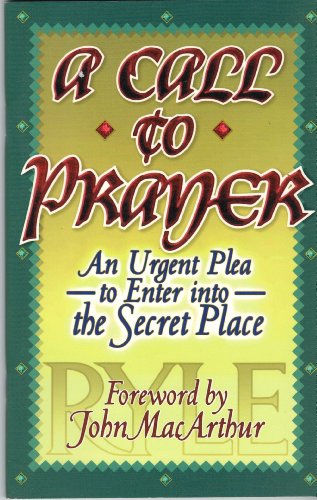 9781879737204: A Call to Prayer: An Urgent Plea to Enter Into the Secret Place